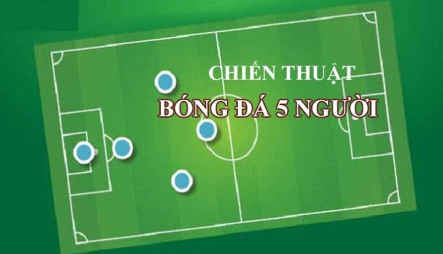 Cùng Keovip.us Tìm Hiểu Sơ Đồ Chiến Thuật Bóng Đá 5 Người Hiệu Quả Nhất 2 Cách Áp Dụng Sơ Đồ 1-1-2 Tấn Công Mạnh Mẽ